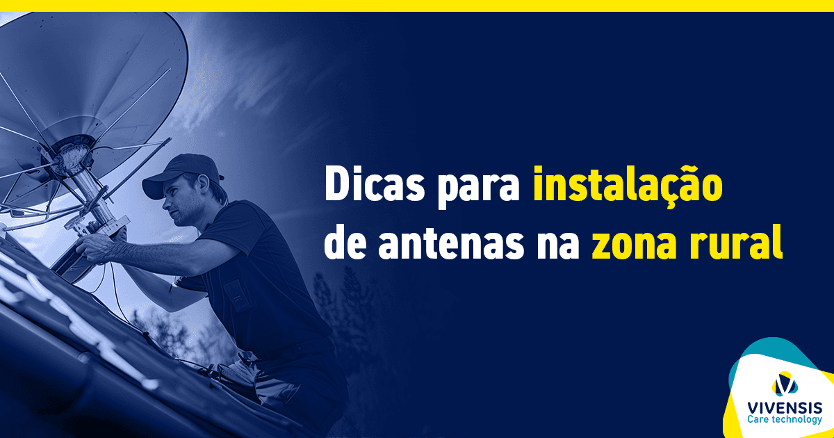 Dicas para instalação de antena parabólica em zona rural